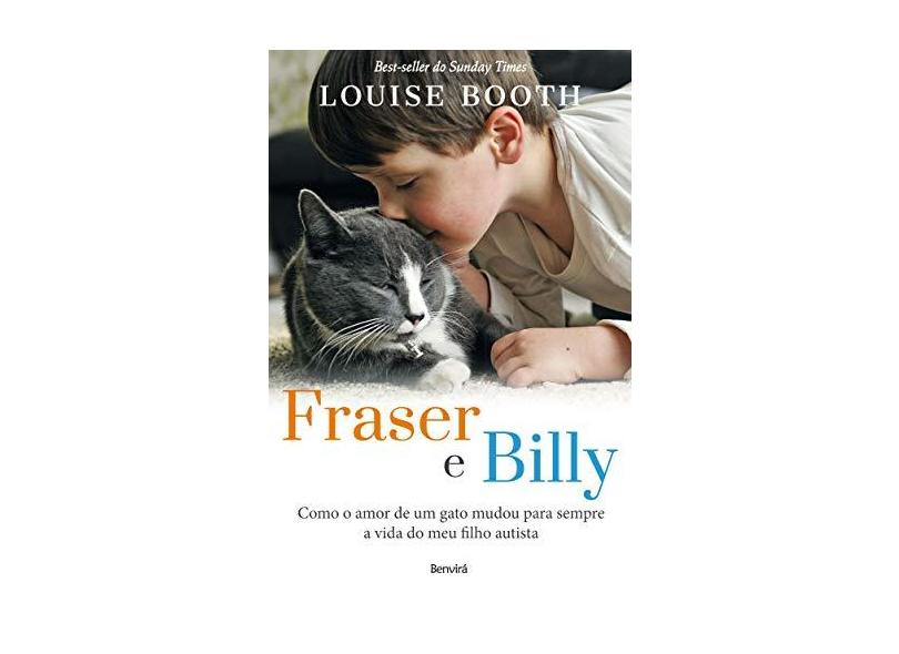 Fraser e Billy - Como o Amor de Um Gato Mudou Para Sempre A Vida do Meu Filho Autista - Allegro, Alzira - 9788557170025