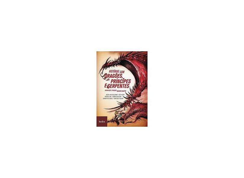 Histórias com Dragões, Príncipes e Serpentes - Vários Autores - 9788577153251