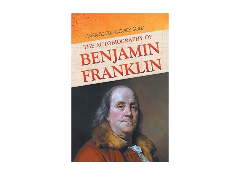 The Autobiography of Benjamin Franklin - Benjamin Franklin - 9788190276689