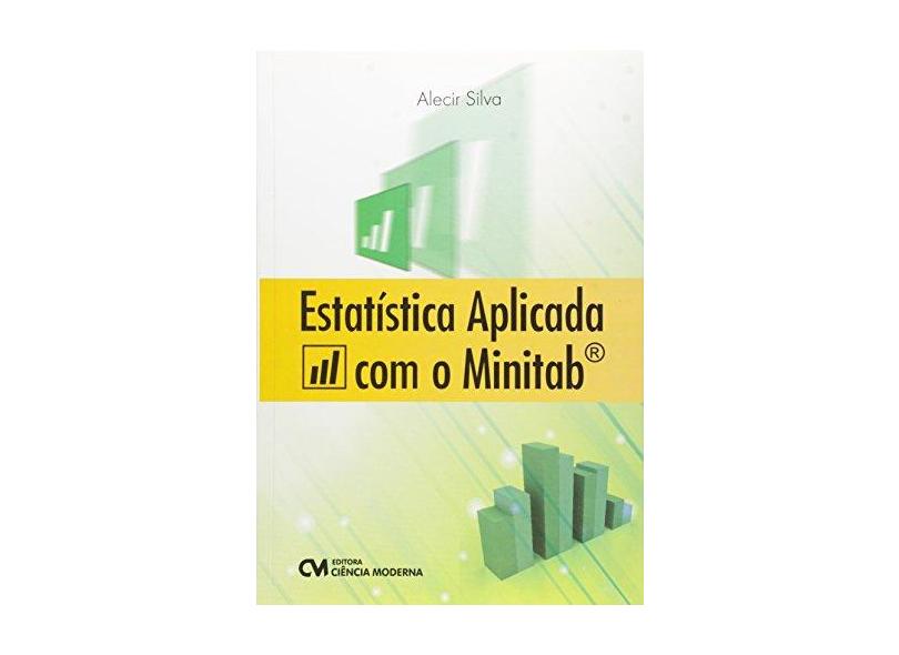 Estatistica Aplicada Com O Minitab - Alecir Silva - 9788539906956