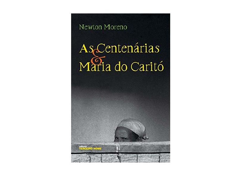 As Centenárias & Maria do Caritó - Moreno, Newton - 9788578160470
