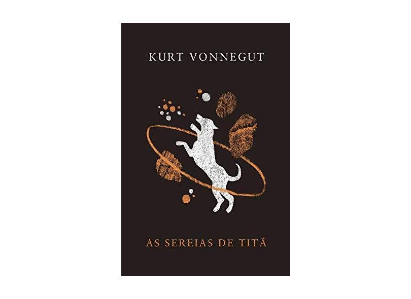As Sereias De Titã - Vonnegut, Kurt - 9788576574071