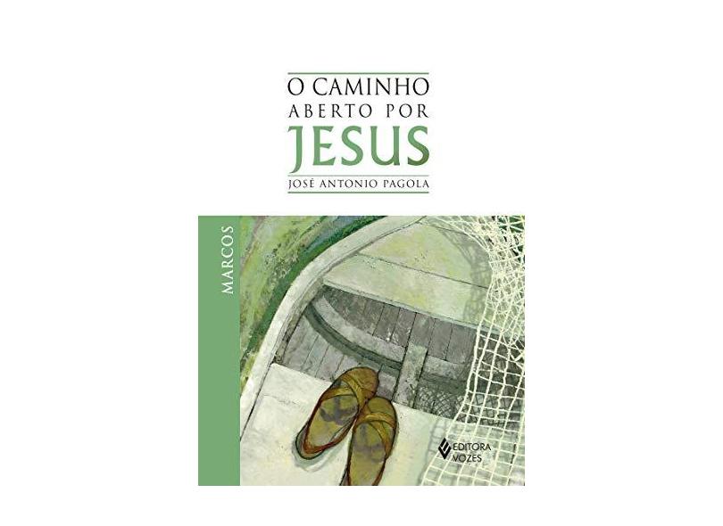 O Caminho Aberto Por Jesus - Pagola, José Antonio - 9788532646088