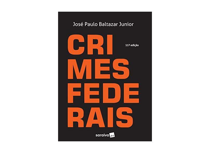 Crimes Federais - José Paulo Baltazar - 9788547215606