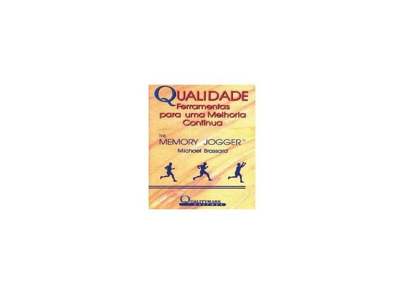 Qualidade Ferramentas para uma Melhoria Contínua - Brassard, Michael - 9788573038378