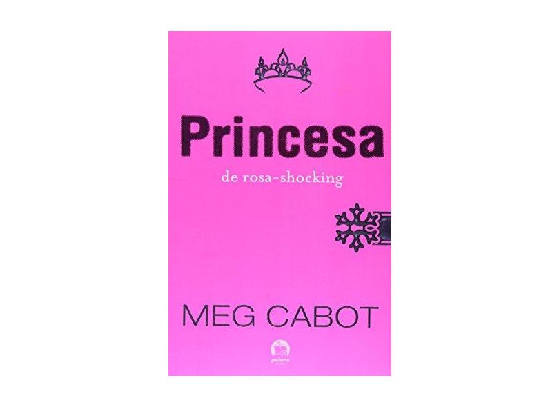 A Princesa de Rosa - Shocking - Vol. 5 - Cabot, Meg - 9788501069993