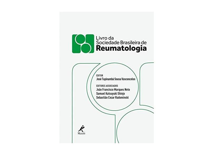 LIVRO DA SOCIEDADE BRASILEIRA DE REUMATOLOGIA - Marques Neto, Joao Francisco  / Vasconcelos, Jose Tupinamba Sousa  / Shinjo, Samuel Katsuyuki - 9788520457474