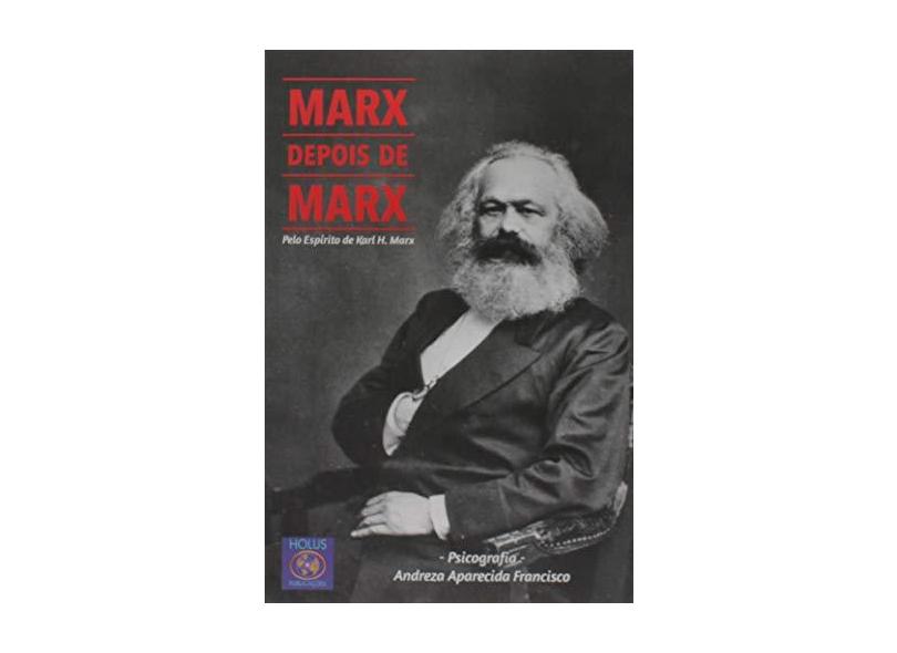 Marx Depois de Marx. Pelo Espírito de Karl Marx - Andreza Aparecida Francisco - 9788555731440