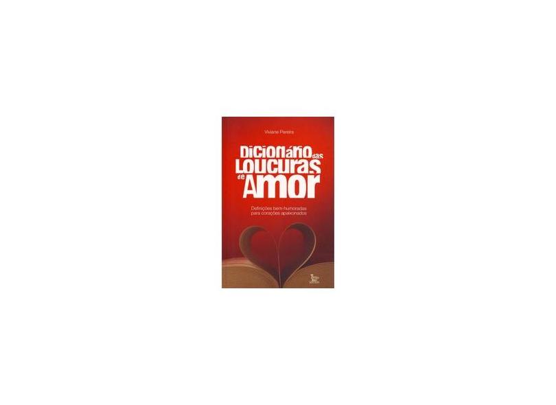 Dicionário das Loucuras de Amor - Pereira, Viviane - 9788577881543