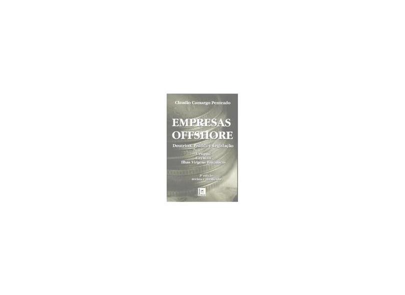 Empresas Offshore - Urruguai Cayman Ilhas Virgens Britânicas - 3ª Edição 2007 - Penteado, Claudio Camargo - 9788589919456