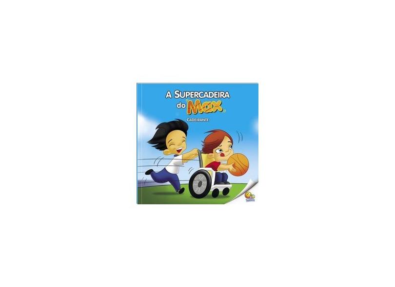 Supercadeira do Max. Cadeirante - Nível 3. Coleção Inclusão Social - Suelen Katerine Santos - 9788537612675