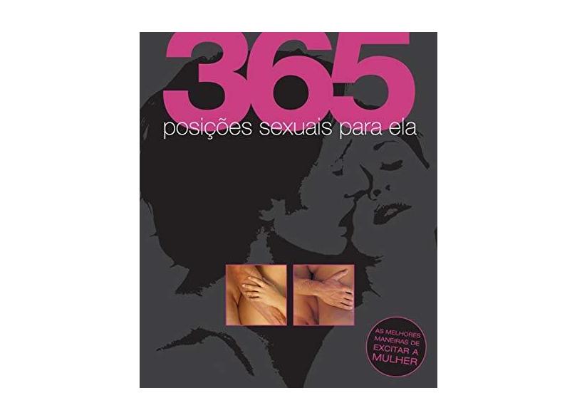 365 Posições Sexuais Para Ela/ 365 Posições Sexuais Para Ele - Kindersley, Dorling - 9788521316572