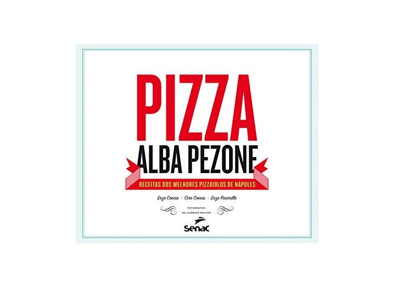 Pizza Alba Pezone. Receitas dos Melhores Pizzaiolos de Nápoles - Capa Dura - 9788539607433