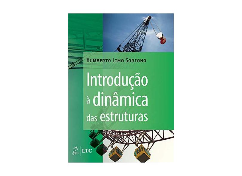 Introdução À Dinâmica Das Estruturas - Soriano, Humberto Lima - 9788535251531