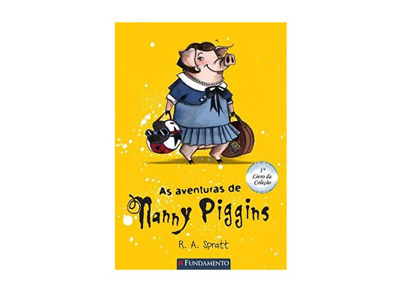 As Aventuras de Nanny Piggins - Spratt, R. A. - 9788539504664
