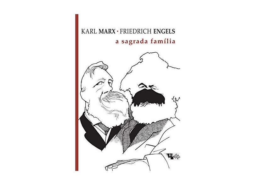 A Sagrada Família - Marx, Karl; Engels, Friedrich - 9788575590324