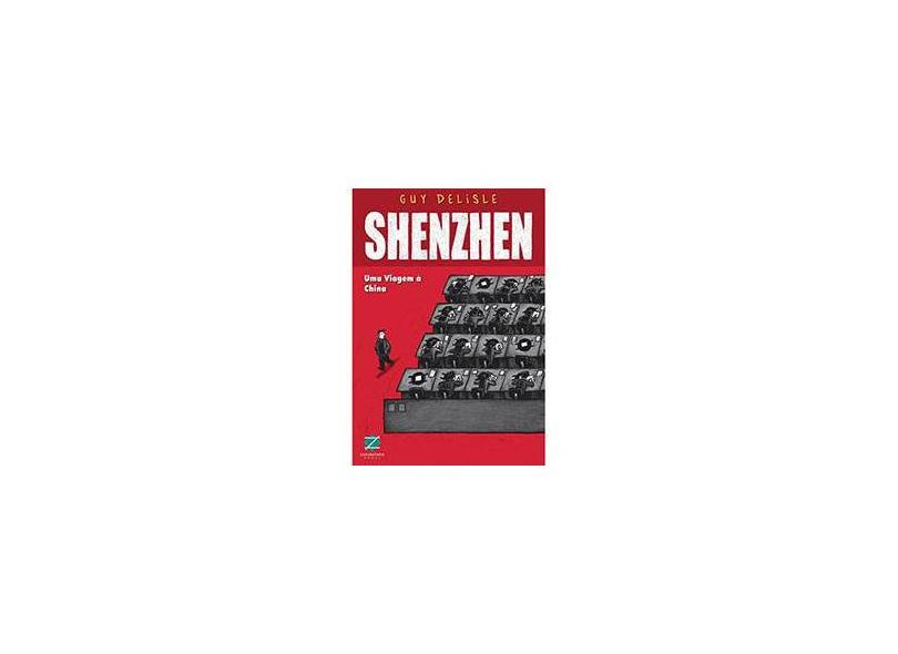 Shenzhen - Uma Viagem À China - Delisle, Guy - 9788560090198