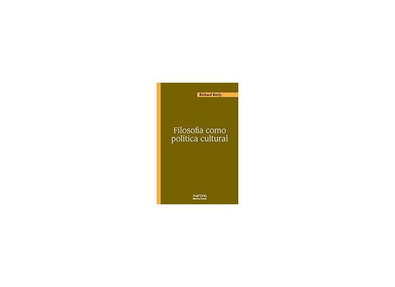 Filosofia Como Política Cultural - Rorty , Richard - 9788561635398