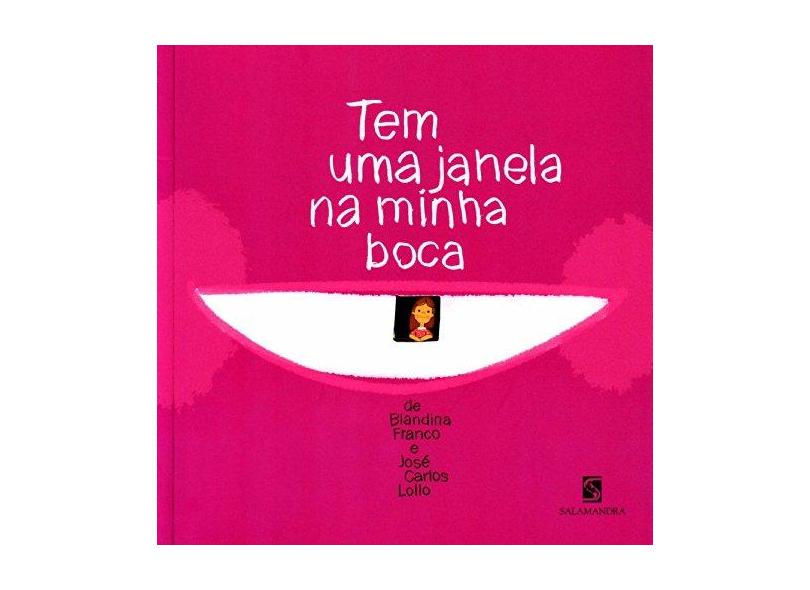 Tem Uma Janela na Minha Boca - Lollo, José Carlos; Franco, Blandina - 9788516075019