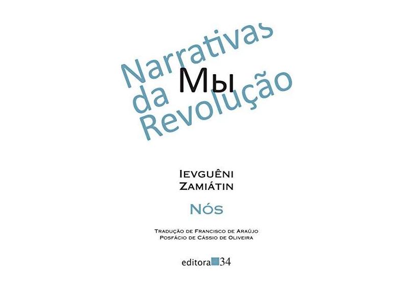 Nós - Série Narrativas da Revolução - Ievguêni Zamiátin - 9788573266849