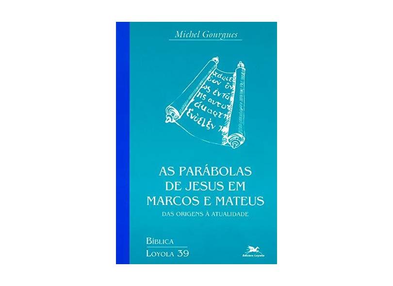 As Parábolas de Jesus em Marcos e Mateus - Gourgues, Michel - 9788515024681