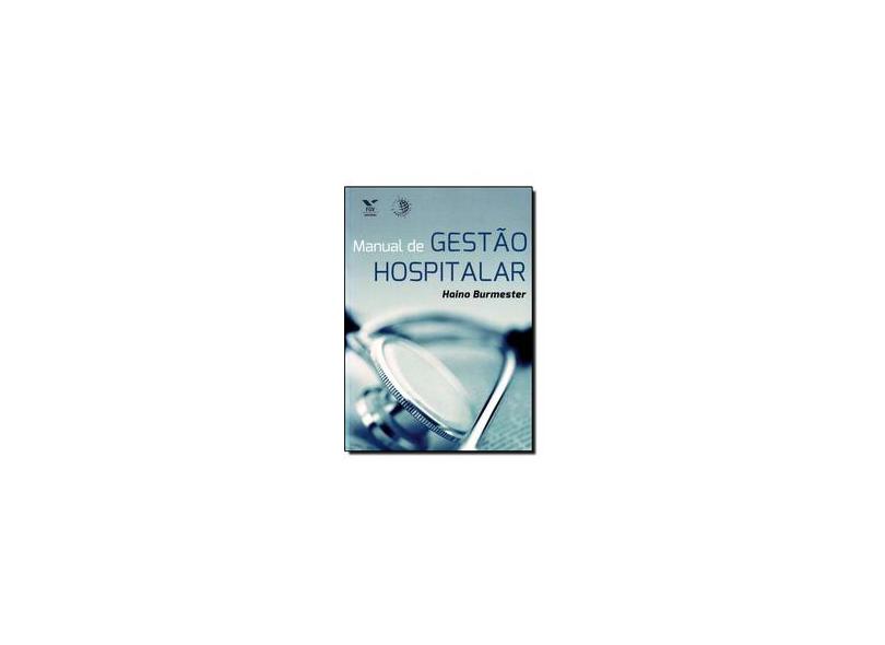 Manual de Gestão Hospitalar - Burmester, Haino; Burmester, Haino; Burmester, Haino - 9788522512799