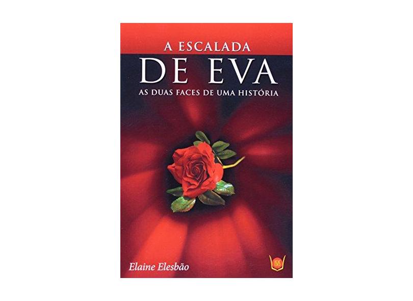 A Escalada de Eva - Elesbão, Elaine; Elesbão, Elaine - 9788581890197