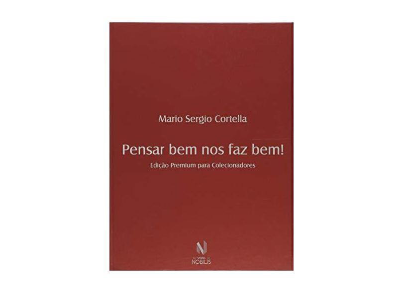 Box - Pensar Bem Nos Faz Bem! Edição Premium Para Colecionadores - Cortella, Mario Sergio - 7898563140836