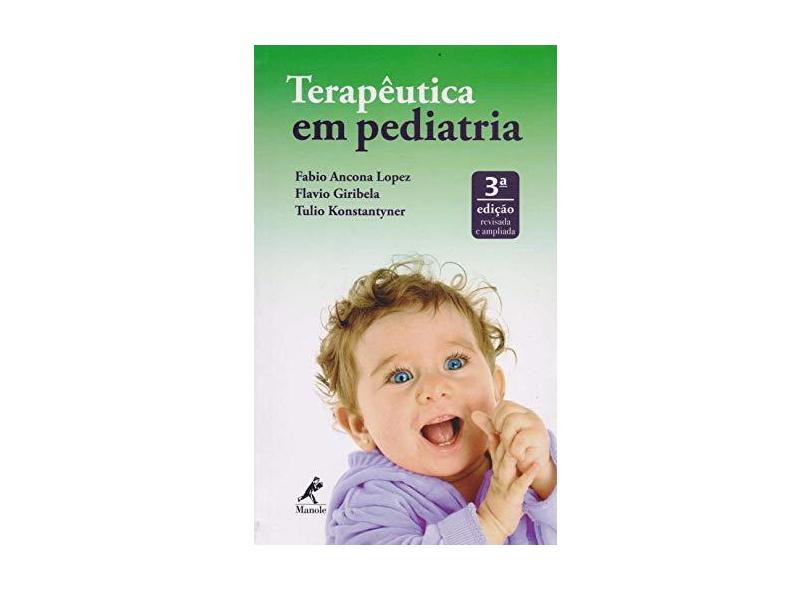 Terapêutica em Pediatria - Fabio Ancona Lopez - 9788520454084