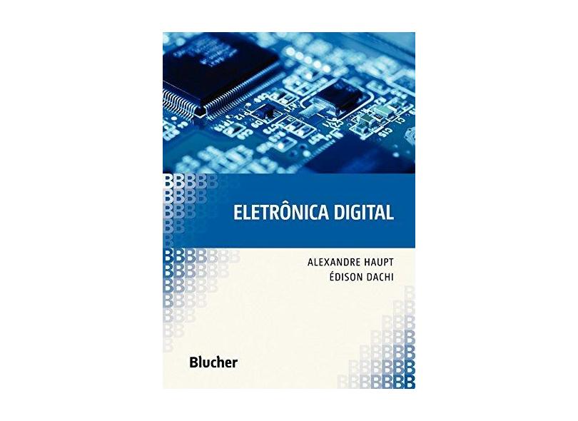 Eletrônica Digital - Alexandre Gaspary Haupt;édison Pereira Dachi; - 9788521210085