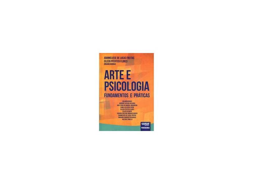 Arte e Psicologia. Fundamentos e Práticas - Joanneliese De Lucas Freitas - 9788536259222