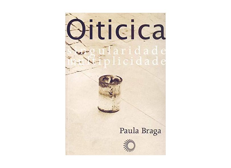 Hélio Oiticica - Singularidade, Multiplicidade - Col. Perspectivas - Braga, Paula - 9788527309868