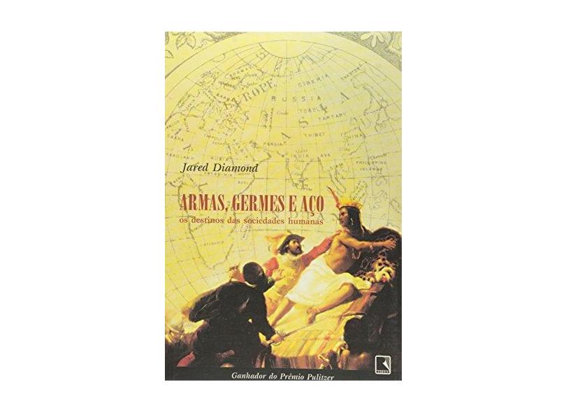 Armas, Germes e Aço - Jared Diamond - 9788501056009