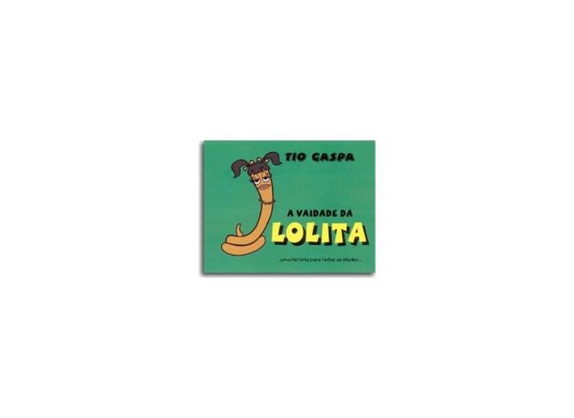 A Vaidade da Lolita - Gasparetto, Luis Antonio - 9788585872410