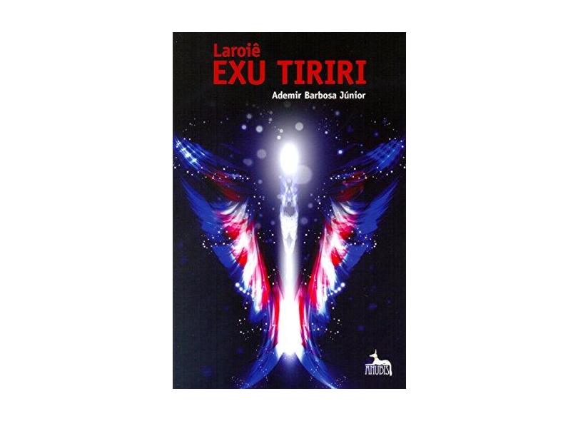 Laroiê - Exu Tiriri - Barbosa Junior, Ademir - 9788567855097