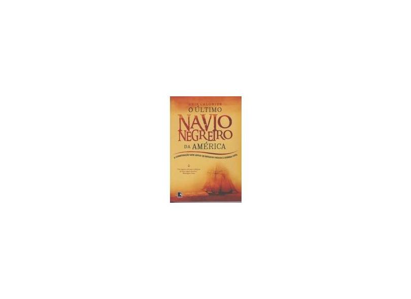 O Último Navio Negreiro da América - Calonius, Erick - 9788501079251