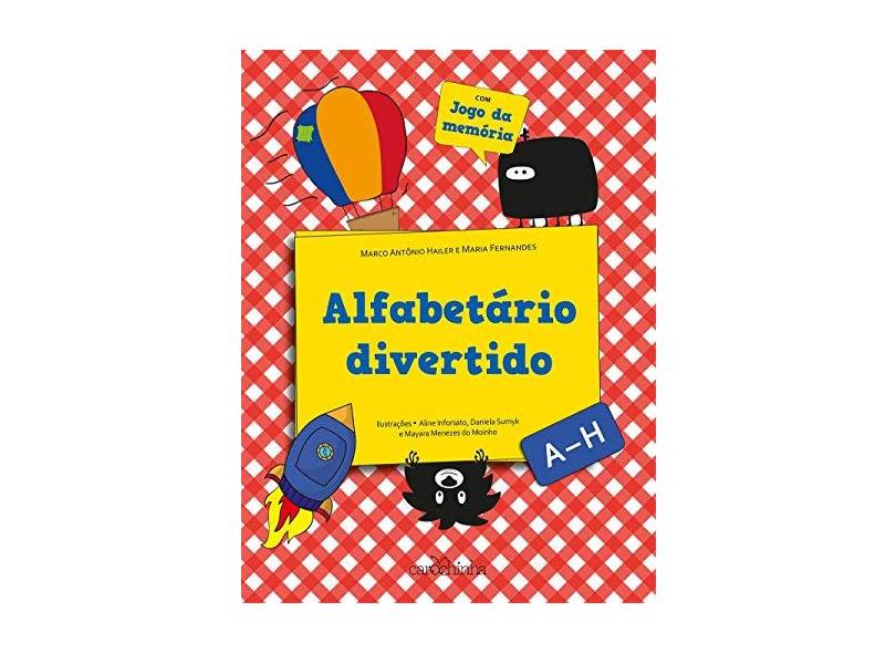 Alfabetário Divertido - A - H - Com Jogo da Memória - Hailer, Marco Antônio; Fernandes, Maria - 9788566438048