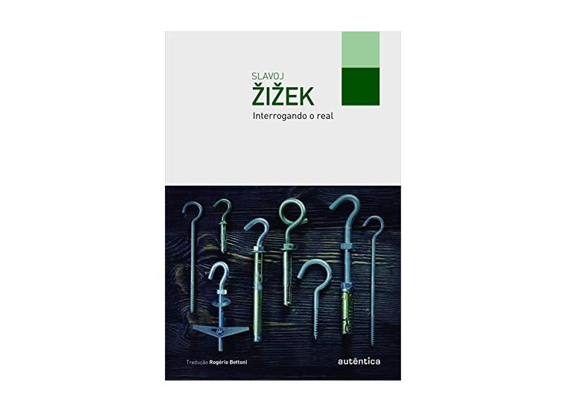 Interrogando O Real - Zizek,slavoj - 9788551301647
