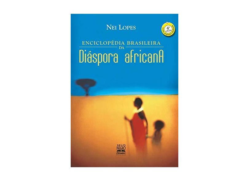 Enciclopédia Brasileira da Diáspora Africana - Nei Lopes - 9788587478443