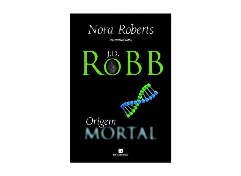 Origem Mortal - Nora Roberts - 9788528617092
