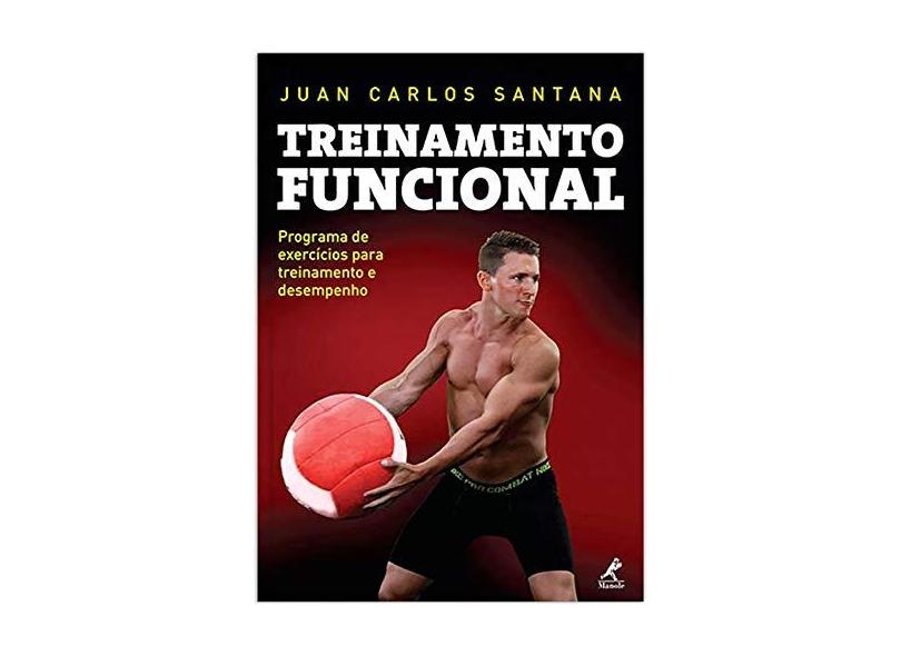 Treinamento funcional: Programa de exercícios para treinamento e desempenho - Juan Carlos Santana - 9788520453704