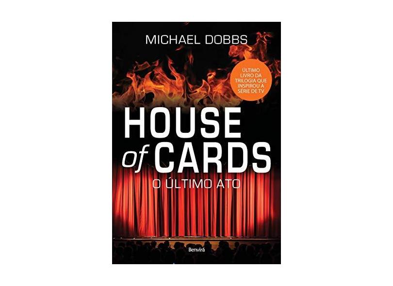 House Of Cards: O Último Ato - Livro 3 - Michael Dobbs - 9788557170544