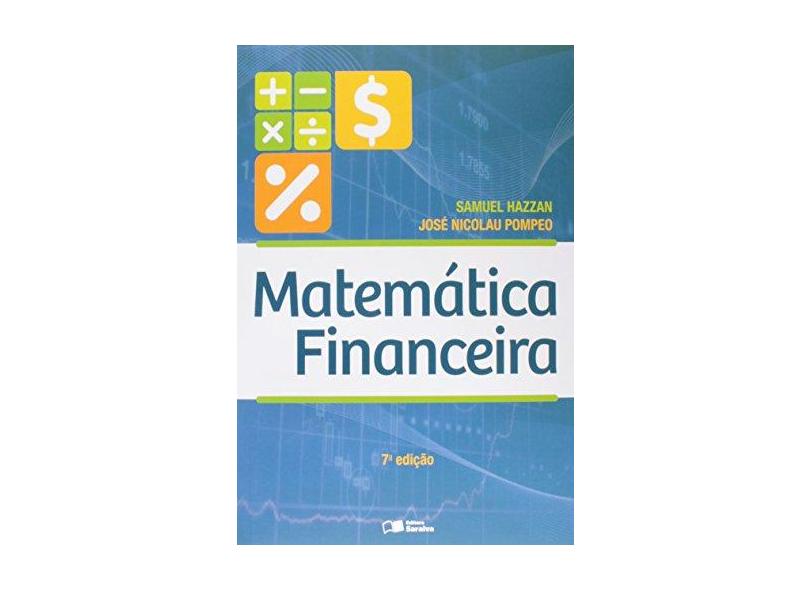 Matemática Financeira - 7ª Ed. 2014 - Hazzan, Samuel; Pompeo, José Nicolau - 9788502618152
