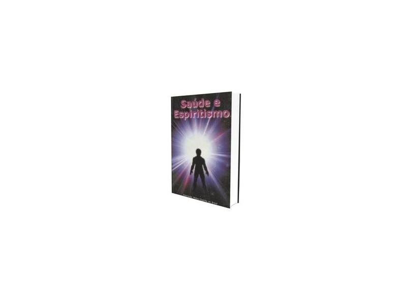 Saúde e Espiritismo - Volume 1 - Vários Autores - 9788587052018