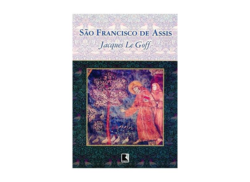 São Francisco De Assis - Jacques Le Goff - 9788501058836