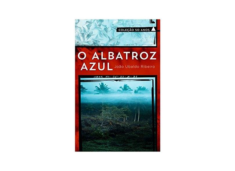 O Albatroz Azul - Col. 50 Anos - Ribeiro, João Ubaldo - 9788520922651