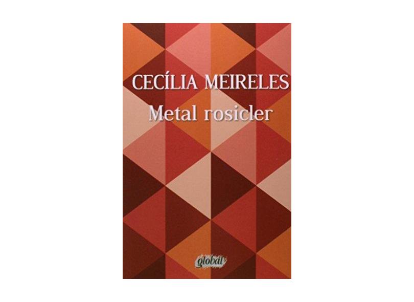 Metal Rosicler - Cecília Meireles - 9788526020603