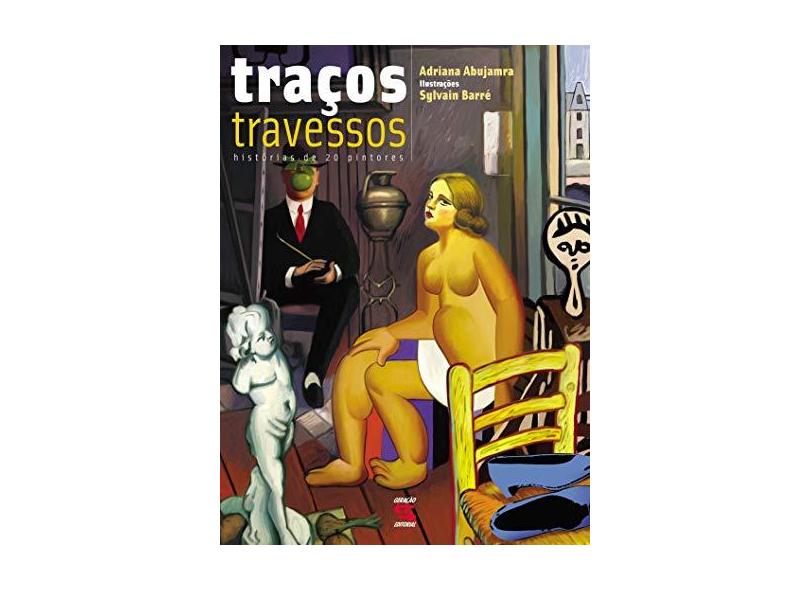 Tracos Travessos, Historia De 20 Pintores - Volume 1 - Capa Dura - 9788575090978