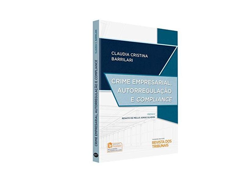 Crime Empresarial, Autorregulação e Compliance - Claudia Cristina Barrilari - 9788553210800