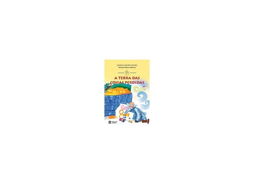 Terra Das Coisas Perdidas, A - Carlos Augusto Segato - 9788570566348